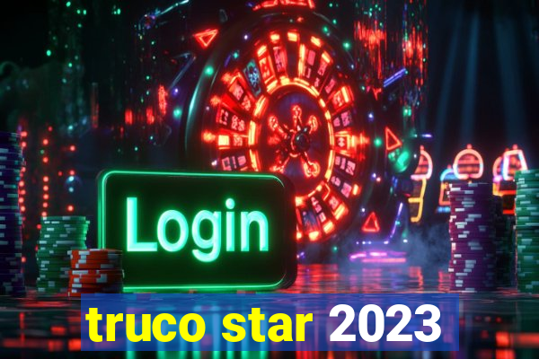 truco star 2023